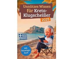 Lustige und skurrile Fakten über Kreta – 222 unglaubliche Details für Reisende und Kreta-Liebhaber