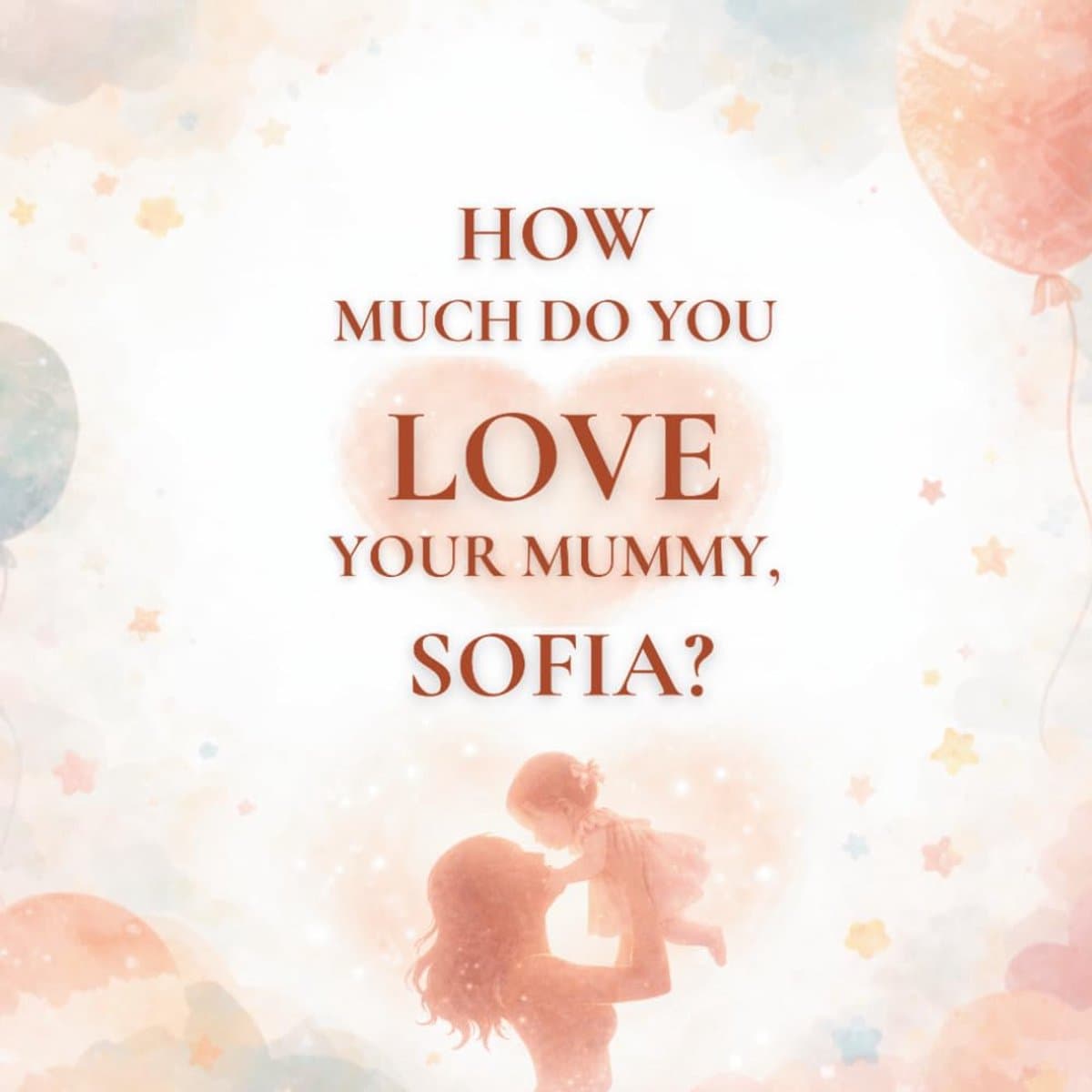 Much Do You Love Your Mummy, Sofia?: A heartwarming children’s book about the love between a mother and her daughter — afbeelding 1