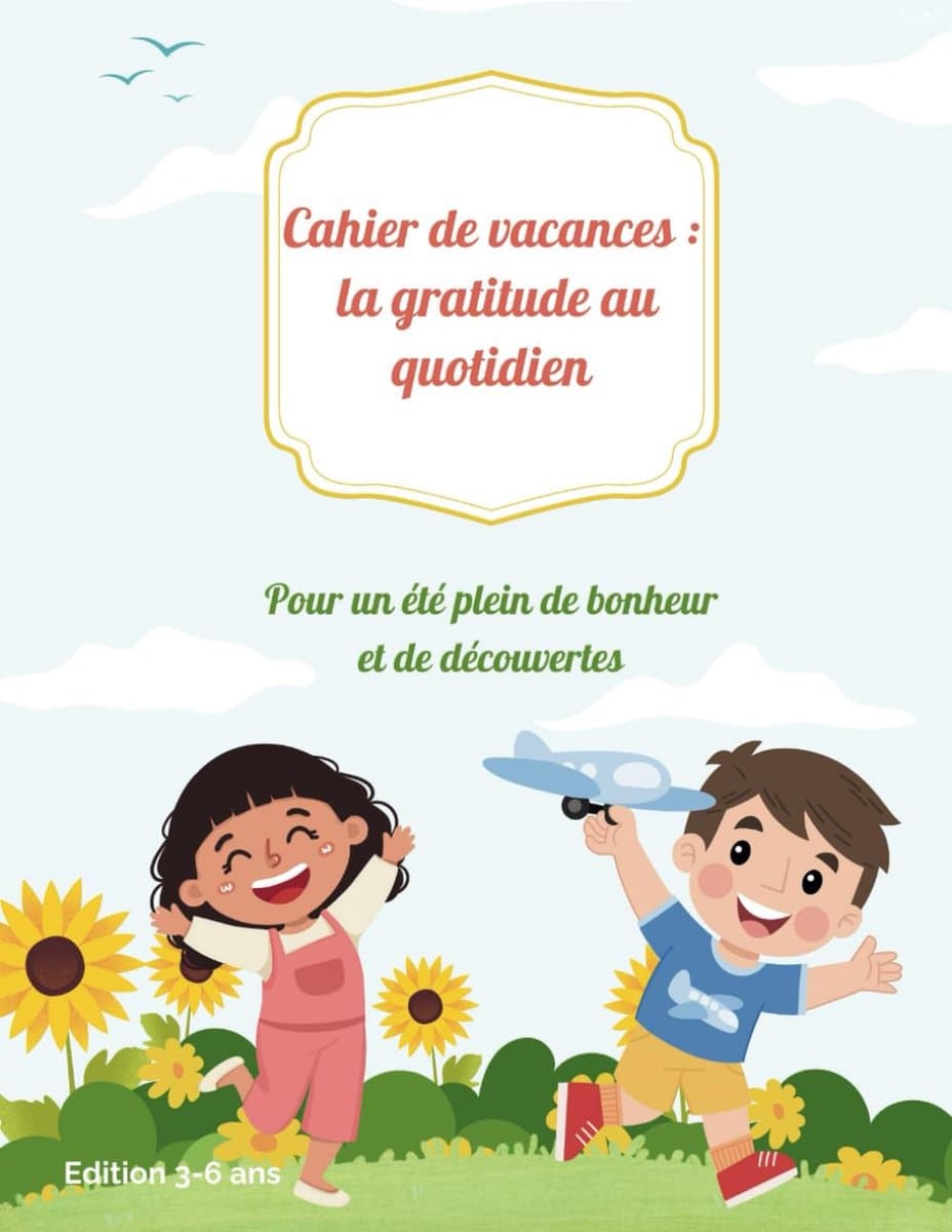 Cahier de vacances : la gratitude au quotidien: Pour un été plein de bonheur et de découvertes - Edition 3-6 ans — afbeelding 1