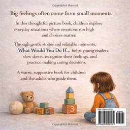Would You Do If… Learning to Choose with Care: A Gentle Social-Emotional Learning Book About Feelings, Choices, and Everyday Situations for Kids Ages 4–8 — thumbnail 3
