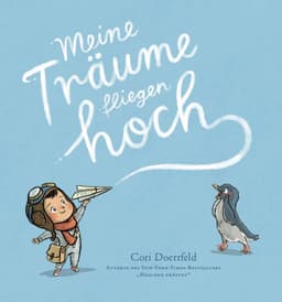 Träume fliegen hoch: Bilderbuch ab 3: Tiergeschichte vom Papierflieger basteln. Ein Kinderbuch über den Zusammenhalt von echten Freund*innen, der Kinderträume wahr werden lässt — thumbnail 1