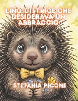 l'istrice che desiderava un abbraccio: Una storia che parla di — thumbnail 1