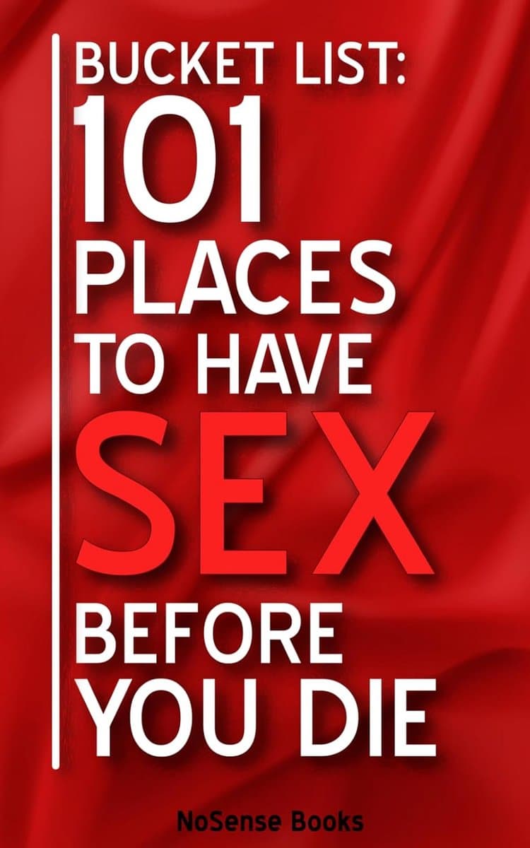 Ontdek 101 Opwindende Plaatsen voor Intieme Avonturen in 'Bucket List: 101 Places To Have Sex Before You Die' — afbeelding 1