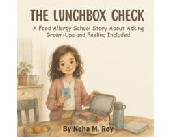 Lunchbox Check-A Food Allergy School Story About Asking Grown-Ups and Feeling Included: Food Allergy Awareness Book, Empathy & Friendship | Asking Adults for Help, Friendship, Kindness, and Inclusion