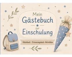 Gästebuch zur Einschulung: Gästebuch, Erinnerungsbuch, Aktivitäten